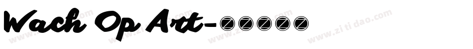 Wach Op Art字体转换